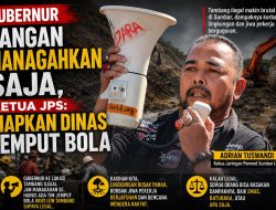 Terkait Tambang Ilegal, Gubernur Jangan Managahkan Saja, Ketua JPS: Siapkan Dinas Jemput Bola