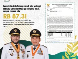 Walikota Fadly Amran Antar Padang Raih Indeks Reformasi Birokrasi Tertinggi di Sumbar